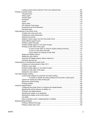 Page 11
Loading custom-sized media into Tray 2 and optional trays .............................................107
Printing on special media ..................................................................................................... .............109
Transparencies ................................................................................................................ .109
Glossy paper...