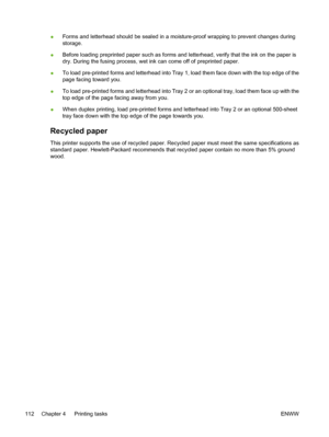 Page 128
●Forms and letterhead should be sealed in a moisture-proof wrapping to prevent changes during
storage.
● Before loading preprinted paper such as forms and letterhead, verify that the ink on the paper is
dry. During the fusing process, wet ink can come off of preprinted paper.
● To load pre-printed forms and letterhead into Tray 1, load them face down with the top edge of the
page facing toward you.
● To load pre-printed forms and letterhead into Tray 2 or an optional tray, load them face up with the
top...