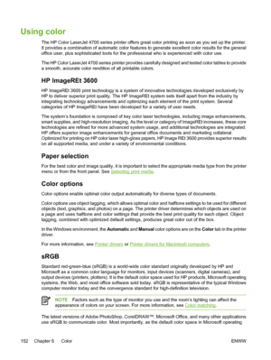 Page 168
Using color
The HP Color LaserJet 4700 series printer offers great color printing as soon as you set up the printer.
It provides a combination of automatic color features to generate excellent color results for the general
office user, plus sophisticated tools for the professional who is experienced with color use.
The HP Color LaserJet 4700 series printer provides carefully designed and tested color tables to provide
a smooth, accurate color rendition of all printable colors.
HP ImageREt 3600
HP...