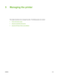 Page 157
5 Managing the printer
This chapter describes how to manage the printer. The following topics are covered:
●
Printer information pages
●
Using the embedded Web server
●
Using the HP Easy Printer Care Software
ENWW 141
 