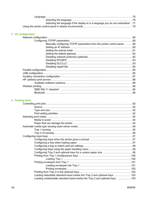 Page 10
Language ............................................................................................................................76
Selecting the language .......................................................................................76
Selecting the language if the display is in a language you do not understand ...77
Using the printer control panel in shared environments ......................................................................78
3   I/O configuration Network configuration...