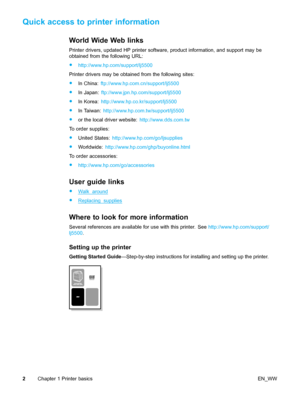 Page 12Quick access to printer information
World Wide Web links
Printer drivers, updated HP printer software, product information, and support may be
obtained from the following URL:
•http://www.hp.com/support/lj5500
Printer drivers may be obtained from the following sites:
•In China: ftp://www.hp.com.cn/support/lj5500
•In Japan: ftp://www.jpn.hp.com/support/lj5500
•In Korea:http://www.hp.co.kr/support/lj5500
•In Taiwan: http://www.hp.com.tw/support/lj5500
•or the local driver website: http://www.dds.com.tw
To...