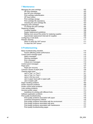 Page 87 Maintenance
Managing the print cartridge ........................................................ 102HP print cartridges ............................................................. 102
Non-HP print cartridges......................................................... 102
Print cartridge authentication.................................................... 102
HP fraud hotline ............................................................... 102
Print cartridge...