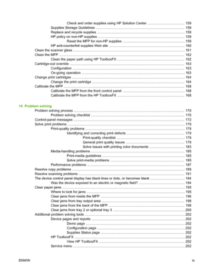 Page 11Check and order supplies using HP Solution Center ...................................... 159
Supplies Storage Guidelines ........................................................................................... 159
Replace and recycle supplies .......................................................................................... 159
HP policy on non-HP supplies ......................................................................................... 159
Reset the MFP for non-HP supplies...