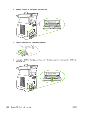 Page 222
4.Release the locks on each side of the DIMM slot.
5.Remove the DIMM from the antistatic package.
6.Holding the DIMM by the edges as shown in the illustration, align the notches on the DIMM with
the DIMM slot.
208 Chapter 15   Work with memory ENWW
 