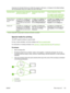 Page 141
temporary for print jobs that are run while the program is still open, or changes to the default settings
can be permanent; they are in effect now and in the future.
Operating SystemTemporarily change settings for
jobs that are printed nowPermanently change default
settings1Change configuration settings
(For example, to add an optional tray
or to enable or disable a driver feature
such as “Allow manual duplexing”)
Windows 2000 and
XP (Classic Start
Menu)On the File menu, click  Print, select
this...