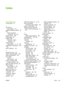 Page 255Index
Symbols/Numerics
4-Color option 67
A
accessories
part numbers 214
Adaptive Halftoning options 66
add
folder destinations
(Windows) 80,  130
adding memory 206
adding paper 50
address, MFP
Macintosh, resolve
problems 46
adhesive labels
specifications 13,  15,  128
agreements, maintenance 223, 
236
alerts, setting up 148
B
background, gray 181
bands, resolve problems 180
battery specifications 235
bins, output
features 3
jams, clearing 198
black and white printing
resolve problems 184
black and white...