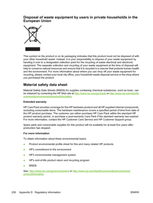 Page 250Disposal of waste equipment by users in private households in the
European Union
This symbol on the product or on its packaging indicates that this product must not be disposed of with
your other household waste. Instead, it is your responsibility to dispose of your waste equipment by
handing it over to a designated collection point for the recycling of waste electrical and electronic
equipment. The separate collection and recycling of your waste equipment at the time of disposal will
help to conserve...