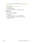 Page 57NOTEFor more information about using the color options, see Manage color options.
To set the color options
1.Open the printer driver (see 
Open the printer drivers).
2.Select Color Options.
3.Click Show Advanced Options.
4.Manually adjust the individual settings for text, graphics, and photographs.
Enable memory
1.Open Print Center or Print Setup Utility.
2.Click HP LaserJet print queue to highlight it.
3.Choose Show Info.
4.On the Name and Location drop-down list, choose Installable Options.
5.On the...