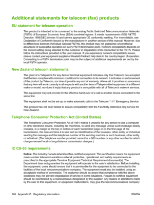 Page 258Additional statements for telecom (fax) products
EU statement for telecom operation
This product is intended to be connected to the analog Public Switched Telecommunication Networks
(PSTN) of European Economic Area (EEA) countries/regions. It meets requirements of EU R&TTE
Directive 1999/5/EC (Annex II) and carries appropriate CE conformity marking. For more details, see
Declaration of Conformity issued by the manufacturer in another section of this manual. However, due
to differences between individual...