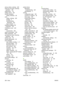 Page 270pick-up rollers, ordering 229
pixels per inch (ppi), scanning
resolution 100
polling faxes 114
polling, device 169
portrait orientation
setting, Windows 68
ports
cables, ordering 229
locating 6
troubleshooting
Macintosh 224
types included 3
PostScript settings, HP
ToolboxFX 170
PostScript, errors 225
power
requirements 238
power consumption 238
PPDs, Macintosh 223
ppi (pixels per inch), scanning
resolution 100
prefixes, dial 115
presets (Macintosh) 39
print cartridges
door release, locating 4,  5
HP...