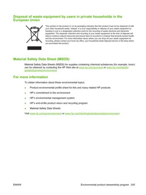 Page 257Disposal of waste equipment by users in private households in the
European Union
This symbol on the product or on its packaging indicates that this product must not be disposed of with
your other household waste. Instead, it is your responsibility to dispose of your waste equipment by
handing it over to a designated collection point for the recycling of waste electrical and electronic
equipment. The separate collection and recycling of your waste equipment at the time of disposal will
help to conserve...