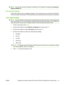 Page 63NOTE:You can also view the IP address in the EWS or HP ToolboxFX by selecting the Advanced
Network Settings tab.
IPv4 and IPv6 settings
Only the IPv4 protocol can be configured manually. The IPv4 protocol can be set from HP ToolboxFX
or from the product control panel. The IPv6 protocol can be selected only from the product control panel.
Link speed setting
NOTE:Incorrect changes to the link speed setting might prevent the product from communicating with
other network devices. For most situations, the...