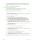 Page 115
7.Select  Yes or No to indicate whether you would like to change the subject line for each e-mail.
8. Select  Yes or No to indicate whether you would like to add a Reply To address for each e-mail
sent.
9. Press  OK to complete the e-mail configuration process.
Send a scanned document to an e-mail recipient 1.Place the document to be scanned on the flatbed glass or in the document feeder.
NOTE: Legal paper must be placed in the document feeder.
2.If the product control panel has a  Start Email button,...