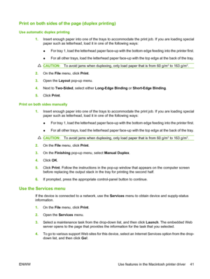 Page 53
Print on both sides of the page (duplex printing)
Use automatic duplex printing1.Insert enough paper into one of the trays to accommodate the print job. If you are loading special
paper such as letterhead, load it in one of the following ways:
●For tray 1, load the letterhead paper face-up with the bottom edge feeding into the printer first.
● For all other trays, load the letterhead paper face-up with the top edge at the back of the tray.
CAUTION:
To avoid jams when duplexing, only load paper that is...