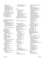 Page 284
opening 170
Password tab 178
Print Settings tab 178
Product information tab 171
Save/Restore tab 178
supplies status, checkingfrom 183
System Settings tab 176
HP Universal Print Driver 28
HP Web Jetadmin 33,  181
HP-UX software 33
humidity specifications environment 255
I
IC CS-03 requirements 262
Illegal Operation errors 240
image quality copy, troubleshooting 228
HP ImageREt 3600 94
HP ToolboxFX settings 177
print, troubleshooting 219,236
scans, troubleshooting 232,
234
ImageREt 3600 94
index printing...