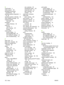 Page 162O
on/off switch 4
online support 132
operating environment
specifications 138
operating systems supported 2,
18,  28
operating systems, networks 34
order supplies message 99
ordering supplies
Web sites 125
orientation
setting, Windows 56
output bin
capacity 2
jams, clearing 107
locating 4
output quality
archive setting 14
HP ImageREt 3600 64
HP ToolboxFX settings 75
print, troubleshooting 110
P
page count 10
page order, changing 56
page too complex error
message 99
pages
blank 119
not printing 119...