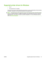 Page 29Supported printer drivers for Windows
●PCL 6
●HP postscript level 3 emulation
The printer drivers include online Help that has instructions for common printing tasks and also describes
the buttons, checkboxes, and drop-down lists that are in the printer driver.
NOTE:The Postscript driver that supports this product is the Postscript version of the HP Universal
Print Driver (UPD) for Windows. It installs and operates in the same manner as previous versions of
Postscript drivers, and it does not require any...