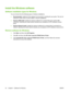 Page 34Install the Windows software
Software installation types for Windows
You can choose from the following types of software installations:
●Recommended. Installs all of the software for the product, including the user guide. This can be
selected for either direct connect (USB) or network installations.
●Express USB Install. Installs the minimum software for a product that uses a direct USB
connection. Selecting this install method indicates your acceptance of HPs Software License
terms.
●Express Network...