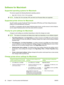 Page 38Software for Macintosh
Supported operating systems for Macintosh
The device supports the following Macintosh operating systems:
●Mac OS X V10.2.8, V10.3, V10.4 and later
NOTE:For Mac OS V10.4 and later, PPC and Intel Core Processor Macs are supported.
Supported printer drivers for Macintosh
The HP installer provides PostScript® Printer Description (PPD) files and Printer Dialog Extensions
(PDEs) for use with Macintosh computers.
The PPDs, in combination with the Apple PostScript printer drivers, provide...