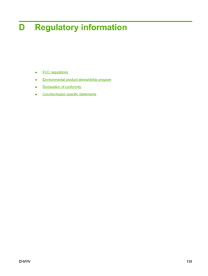 Page 149D Regulatory information
●FCC regulations
●
Environmental product stewardship program
●
Declaration of conformity
●
Country/region specific statements
ENWW139
 