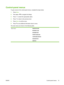 Page 25
Control-panel menus
To gain access to the control-panel menus, complete the steps below.
1.Press  Menu.
2. Press 
 or  to navigate the listings.
3. Press 
 to select the appropriate option.
4. Press 
 to return to the previous level.
5. Press  Menu to exit the menu.
6. Press 
 to see additional information about a menu.
The main menus are shown in the following table.
Main menus SHOW ME HOW
RETRIEVE JOB
INFORMATION
PAPER HANDLING
CONFIGURE DEVICE
DIAGNOSTICS
SERVICE
ENWW Control-panel menus 13
 