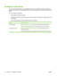 Page 124Configure e-mail alerts
You can use HP Web Jetadmin or the embedded Web server to configure the system to alert you of
problems with the printer. The alerts take the form of e-mail messages to the e-mail account(s) that you
specify.
You can configure the following:
●The printer(s) you want to monitor
●The alerts you want to receive (for example, alerts for paper jams, paper out, supplies status, and
cover open)
●The e-mail account(s) to which the alerts should be forwarded
SoftwareInformation location
HP...