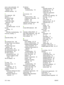 Page 222errors, auto-continuable 29
European Union, waste
disposal 203
extended warranty 191
F
FCC statement 200
features 3
file directory page
printing 110
Finnish laser safety
statement 207
first page
blank 90
use different paper 49,  89
font list
printing 111
fonts
EPS files, troubleshooting 175
front door, locating 5
G
grayscale printing 104
H
HP Customer Care 190
HP Easy Printer Care Software
using 116
HP Easy Printer Care
software 42
HP fraud hotline 122
HP Jetdirect print servers 58
HP SupportPack 191
HP...