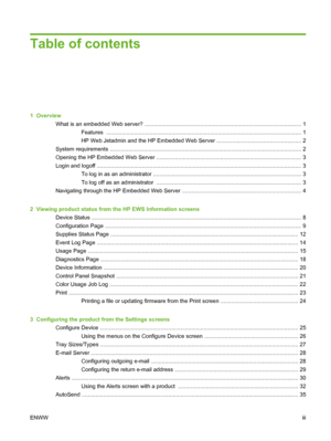 Page 5Table of contents
1  Overview
What is an embedded Web server? ..................................................................................................... 1
Features  .............................................................................................................................. 1
HP Web Jetadmin and the HP Embedded Web Server ...................................................... 2
System requirements...