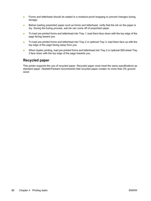 Page 114
●Forms and letterhead should be sealed in a moisture-proof wrapping to prevent changes during
storage.
● Before loading preprinted paper such as forms and letterhead, verify that the ink on the paper is
dry. During the fusing process, wet ink can come off of preprinted paper.
● To load pre-printed forms and letterhead into Tray 1, load them face down with the top edge of the
page facing toward you.
● To load pre-printed forms and letterhead into Tray 2 or optional Tray 3, load them face up with the
top...