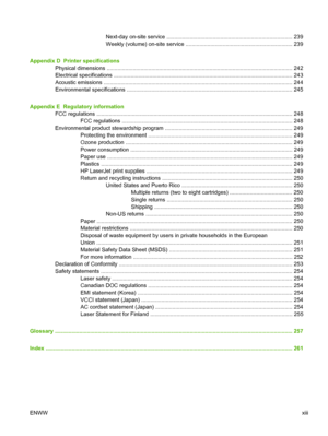 Page 15
Next-day on-site service .................................................................................. 239
Weekly (volume) on-site service ..................................................................... 239
Appendix D  Printer specifications Physical dimensions ........................................................................................................... .............. 242
Electrical specifications...