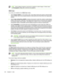 Page 156
NOTESome software programs convert text or graphics to raster images. In these cases,
the  Photographs  settings also control text and graphics.
RGB Color
Five values are available for the  RGB Color setting:
● Select 
Default (sRGB)  for most printing needs. This setting instructs the printer to interpret RGB
color as sRGB, which is the accepted standard of Microsoft and the World Wide Web Organization
(WWW).
● Select 
Image optimization (sRGB)  to enhance documents in which the content is mainly...