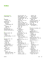 Page 277
Index
Symbols/Numerics
2-sided printing 110
A
accessoriesordering 229
accessory port 73
address, printer Macintosh,
troubleshooting 207
alerts configuring 152
e-mail 127
auto continue 62
autocontinue black 210
automatic media sensing 81
B
batteries included 250
booklets printing 113
both sides, printing on 102,  107
C
canceling print job 115
cartridges
recycling 249
cleaning page using 149
clearable warnings setting display time 61
clearing jams 189,  191
clock setting 128
CMYK samples printing 124...