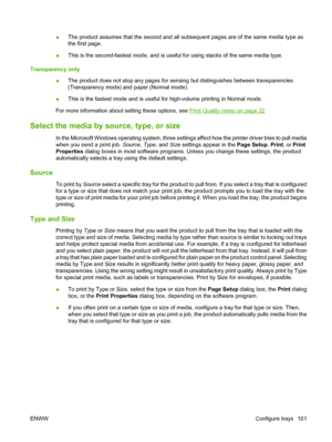 Page 115●The product assumes that the second and all subsequent pages are of the same media type as
the first page.
● This is the second-fastest mode, and is usef
ul for using stacks of the same media type.
Transparency only ●The product does not stop any pages for sens
ing but distinguishes between transparencies
(Transparency mode) and paper (Normal mode).
● This is the fastest mode and is useful 
for high-volume printing in Normal mode.
For more information about setting these options, see 
Print Quality menu...