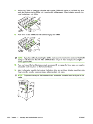 Page 17411.Holding the DIMM by the edges, align the notch  on the DIMM with the bar in the DIMM slot at an
angle and firmly press the DIMM into the slot until  it is fully seated. When installed correctly, the
metal contacts are not visible.
XOXOXOXOXOXO
XOXOXOXOXOXO
XO XOXO XOXO
XOXOXOXOXO
XOXOXOXOXO
XOXOXOXOXO
XOXOXOXOXOXO XOXOXOXOXOXOXOXOXOXOXOXOXOXO
XOXOXO
XOXOXOXOXOXO
XOXOXO
XOXOXO
XOXOXOXOXOXO
XOXOXOXOXOXOXOXO XOXO
XO XOX OXOXOXO
12. Push down on the DIMM until both latches engage the DIMM.
XOXOXOXOXOXO...