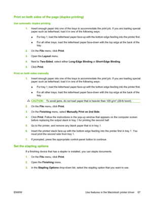 Page 81Print on both sides of the page (duplex printing)
Use automatic duplex printing1.Insert enough paper into one of the trays to accommodate the print job. If you are loading special
paper such as letterhead, load it in one of the following ways:
● For tray 1, load the letterhead paper face-up with the bottom edge feeding into the printer first.
● For all other trays, load the letterhead paper face-down with the top edge at the back of the
tray.
2. On the  File menu, click  Print.
3. Open the  Layout menu....