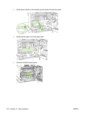 Page 2262.Lift the green handle on the transfer-access panel and open the panel.
1
2
3.Gently pull the paper out of the paper path.
4.Close the transfer-access panel.
212 Chapter 12   Solve problems ENWW
 