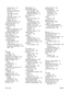 Page 300locking menus 147
menus 14,  15
messages, alphabeticallist 180
messages, numerical list 180
messages, types of 179
Service menu 47
settings 54,  62
Show Me How menu 16
controlling print jobs 101
copies, number of Windows 128
copying quality, troubleshooting 237
speed specifications 3
counterfeit supplies 150
cover pages 65,  125
covers, locating 6
custom-size paper settings Macintosh 65
customer support
embedded Web serverlinks 144
HP Printer Utility pages 64
maintenance agreements 265
online 264
D
Data...