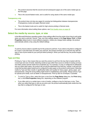 Page 115●The product assumes that the second and all subsequent pages are of the same media type as
the first page.
●This is the second-fastest mode, and is useful for using stacks of the same media type.
Transparency only
●The product does not stop any pages for sensing but distinguishes between transparencies
(Transparency mode) and paper (Normal mode).
●This is the fastest mode and is useful for high-volume printing in Normal mode.
For more information about setting these options, see 
Print Quality menu on...