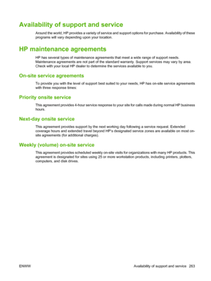 Page 277Availability of support and service
Around the world, HP provides a variety of service and support options for purchase. Availability of these
programs will vary depending upon your location.
HP maintenance agreements
HP has several types of maintenance agreements that meet a wide range of support needs.
Maintenance agreements are not part of the standard warranty. Support services may vary by area.
Check with your local HP dealer to determine the services available to you.
On-site service agreements
To...