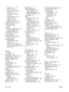 Page 298locking menus 147
menus 14,  15
messages, alphabetical
list 178
messages, numerical
list 178
messages, types of 177
Service menu 46
settings 52,  60
Show Me How menu 16
controlling print jobs 101
copies, number of
Windows 128
copying
quality, troubleshooting 235
speed specifications 3
counterfeit supplies 150
cover pages 63,  125
covers, locating 6
custom-size paper settings
Macintosh 63
customer support
embedded Web server
links 144
HP Printer Utility pages 62
maintenance agreements 263
online 262
D...