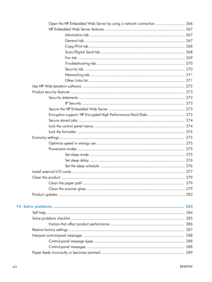 Page 16Open the HP Embedded Web Server by using a network connection .......................... 266
HP Embedded Web Server features ......................................................................... 267Information tab ...................................................................................... 267
General tab ........................................................................................... 267
Copy/Print tab...