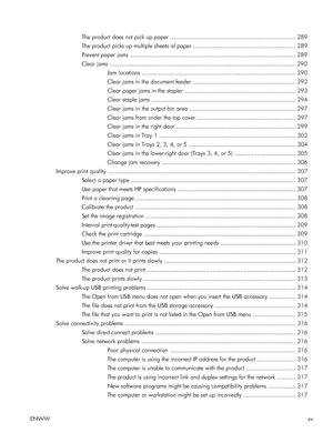 Page 17The product does not pick up paper ........................................................................ 289
The product picks up multiple sheets of paper ........................................................... 289
Prevent paper jams ................................................................................................ 289
Clear jams ........................................................................................................... 290Jam locations...