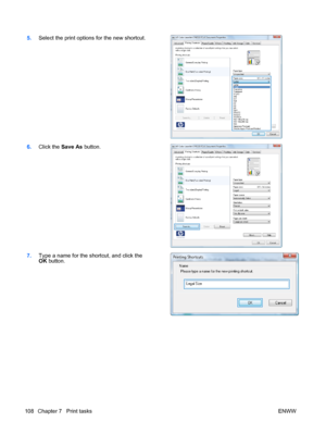 Page 1225.Select the print options for the new shortcut.  
6.Click the  Save As button.  
7.Type a name for the shortcut, and click the
OK button.  
108 Chapter 7   Print tasks
ENWW
 