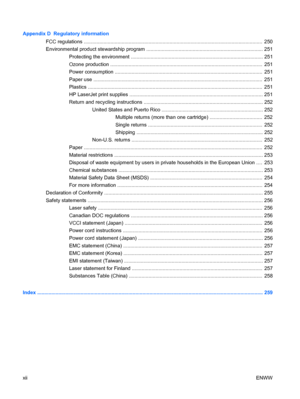 Page 14Appendix D  Regulatory informationFCC regulations ............................................................................................................... ................  250
Environmental product stewardship program ................................................................................... 2 51
Protecting the environment .............................................................................................. 251
Ozone production...