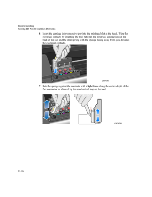 Page 2257URXEOHVKRRWLQJ
6ROYLQJ+31R6XSSOLHV3UREOHPV

,QVHUWWKHFDUULDJHLQWHUFRQQHFWZLSHULQWRWKHSULQWKHDGVORWDWWKHEDFN:LSHWKH
HOHFWULFDOFRQWDFWVE\LQVHUWLQJWKHWRROEHWZHHQWKHHOHFWULFDOFRQQHFWLRQVDWWKH
EDFNRIWKHVORWDQGWKHVWHHOVSULQJZLWKWKHVSRQJHIDFLQJDZD\IURP\RXWRZDUGV
WKHHOHFWULFDOFRQWDFWV
5XEWKHVSRQJHDJDLQVWWKHFRQWDFWVZLWKDOLJKWIRUFHDORQJWKHHQWLUHGHSWKRIWKH
IOH[FRQQHFWRUDVDOORZHGE\WKHPHFKDQLFDOVWRSRQWKHWRRO
&
&
 