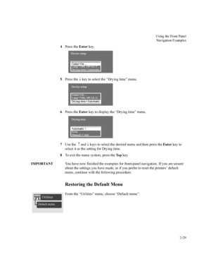 Page 548VLQJWKH)URQW3DQHO
1DYLJDWLRQ([DPSOHV


3UHVVWKH(QWHUNH\
3UHVVWKH¯
NH\WRVHOHFWWKH³U\LQJWLPH´PHQX
3UHVVWKH(QWHUNH\WRGLVSOD\WKH³U\LQJWLPH´PHQX
8VHWKH­
DQG¯
NH\VWRVHOHFWWKHGHVLUHGPHQXDQGWKHQSUHVVWKH(QWHUNH\WR
VHOHFWLWDVWKHVHWWLQJIRUU\LQJWLPH
7RH[LWWKHPHQXV\VWHPSUHVVWKH7R S NH\
,03257$17