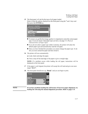 Page 72:RUNLQJZLWK3DSHU
/RDGLQJ5ROO3DSHU


7KHIURQWSDQHOZLOODVNIRUWKHW\SHRIUROOSDSHUORDGHG
6HOHFWLWIURPWKHRSWLRQVGLVSOD\HGRQWKHIURQWSDQHOXVLQJWKH­
DQG¯ 
NH\VDQG
WKHQSUHVVWKH(17(5NH\
n7RHQVXUH\RXJHWWKHEHVWLPDJHTXDOLW\LWLVLPSRUWDQWWRVHOHFWWKHFRUUHFWSDSHU
W\SHLI\RXDUHXQVXUHZKDWSDSHUW\SH\RXKDYHVHHSDJH3K\VLFDO
&KDUDFWHULVWLFVRI3DSHU7\SHV
n,I\RXGRQRWVHOHFWDSDSHUW\SHZLWKLQPLQXWHVWKHSULQWHUZLOOVHOHFWWKH...