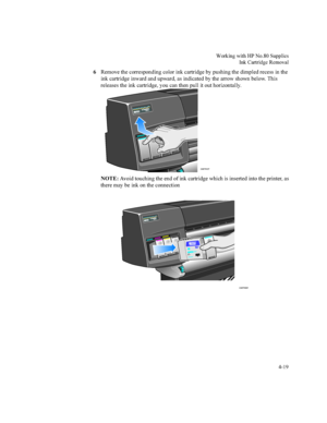 Page 104:RUNLQJZLWK+31R6XSSOLHV
,QN&DUWULGJH5HPRYDO


5HPRYHWKHFRUUHVSRQGLQJFRORULQNFDUWULGJHE\SXVKLQJWKHGLPSOHGUHFHVVLQWKH
LQNFDUWULGJHLQZDUGDQGXSZDUGDVLQGLFDWHGE\WKHDUURZVKRZQEHORZ7KLV
UHOHDVHVWKHLQNFDUWULGJH\RXFDQWKHQSXOOLWRXWKRUL]RQWDOO\
127($YRLGWRXFKLQJWKHHQGRILQNFDUWULGJHZKLFKLVLQVHUWHGLQWRWKHSULQWHUDV
WKHUHPD\EHLQNRQWKHFRQQHFWLRQ
&
&
 