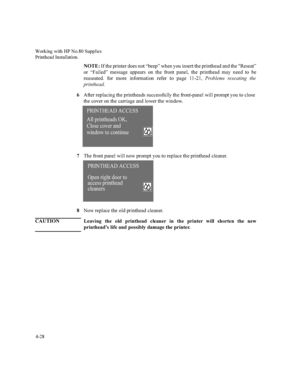 Page 113:RUNLQJZLWK+31R6XSSOLHV
3ULQWKHDG,QVWDOODWLRQ

127(,IWKHSULQWHUGRHVQRW³EHHS´ZKHQ\RXLQVHUWWKHSULQWKHDGDQGWKH5HVHDW´
RU ³)DLOHG´ PHVVDJH DSSHDUV RQ WKH IURQW SDQHO WKH SULQWKHDG PD\ QHHG WR EH
UHDVHDWHG IRU PRUH LQIRUPDWLRQ UHIHU WR SDJH 3UREOHPV UHVHDWLQJ WKH
SULQWKHDG
$IWHUUHSODFLQJWKHSULQWKHDGVVXFFHVVIXOO\WKHIURQWSDQHOZLOOSURPSW\RXWRFORVH
WKHFRYHURQWKHFDUULDJHDQGORZHUWKHZLQGRZ...